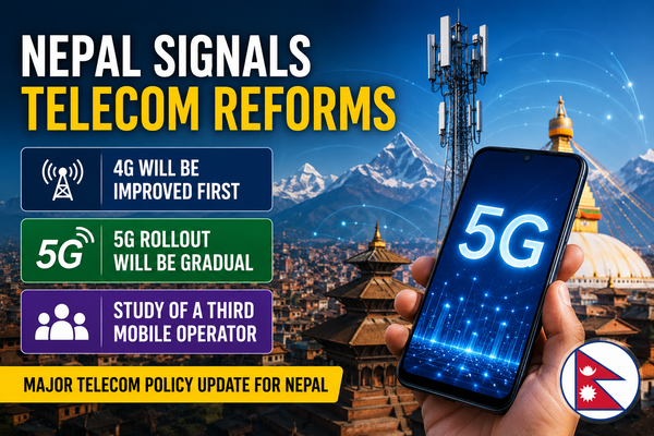 Nepal Signals Telecom Reforms, Gradual 5G Rollout and Study of a Third Mobile Operator